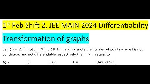 Let f(x) = |(2x^2+5|x|-3)| , x ∈ R. If m and n denote the number of points where f is not continuous