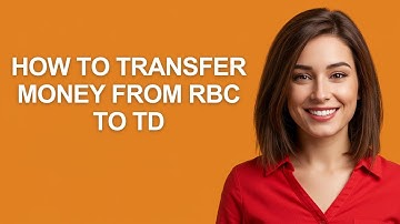 How To Transfer Money From Rbc To Td - AshleyHowTo