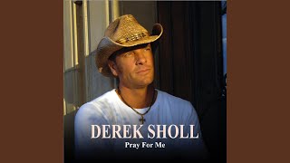 Watch Derek Sholl Pray For Me video