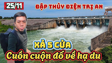 Tình Hình Đập Thủy Điện Trị An Xả Lũ Nước Cuồn Cuộn Đổ Về Hạ Lưu