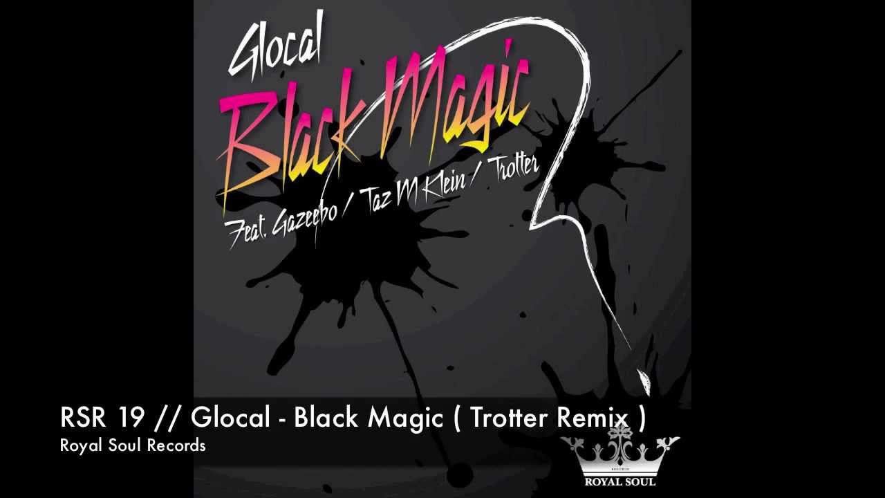 Watch RSR 019 // Glocal - Black Magic ( Trotter Remix ) on YouTube Watch RSR 019 // Glocal - Black Magic ( Trotter Remix ) on YouTube