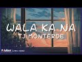 TJ Monterde - Wala Ka Na (Lyric Video)