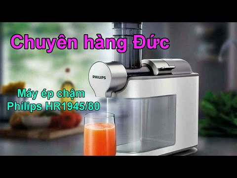 Máy ép chậm Philips HR1945/80- Minh Hương chuyên hàng Đức - 0835191146 - Zalo 0915342887