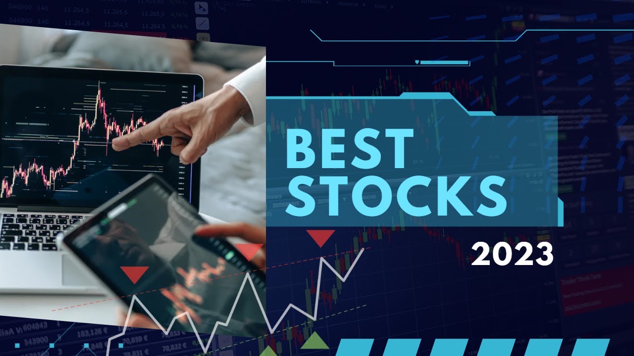 10 Best stocks to buy in 2023