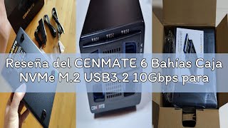 Reseña del CENMATE 6 Bahías Caja NVMe M.2 USB3.2 10Gbps para SSD con Llave M/M+B en 2230/42/60/80/11