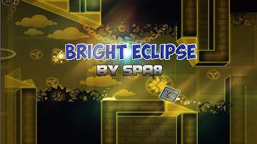 Bright Eclipse  [3 COINS] by SPA8 [60FPS]