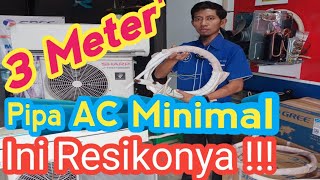 Pipa AC Minimal 3 meter' Apa Gunanya??