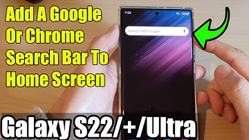 Galaxy S22/S22+/Ultra: How to Add A Google Or Chrome Search Bar To Home Screen