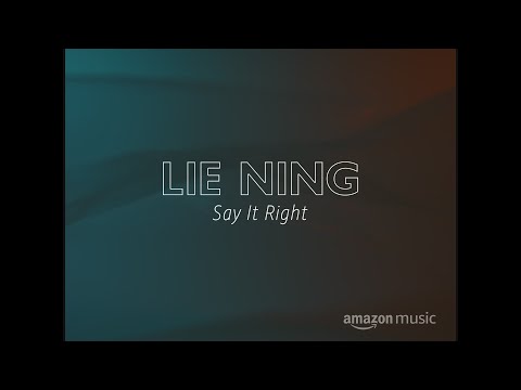 LIE NING - Say It Right (ft. Tyler Gurfein, Yi-Wei Tien, Lie Ning)