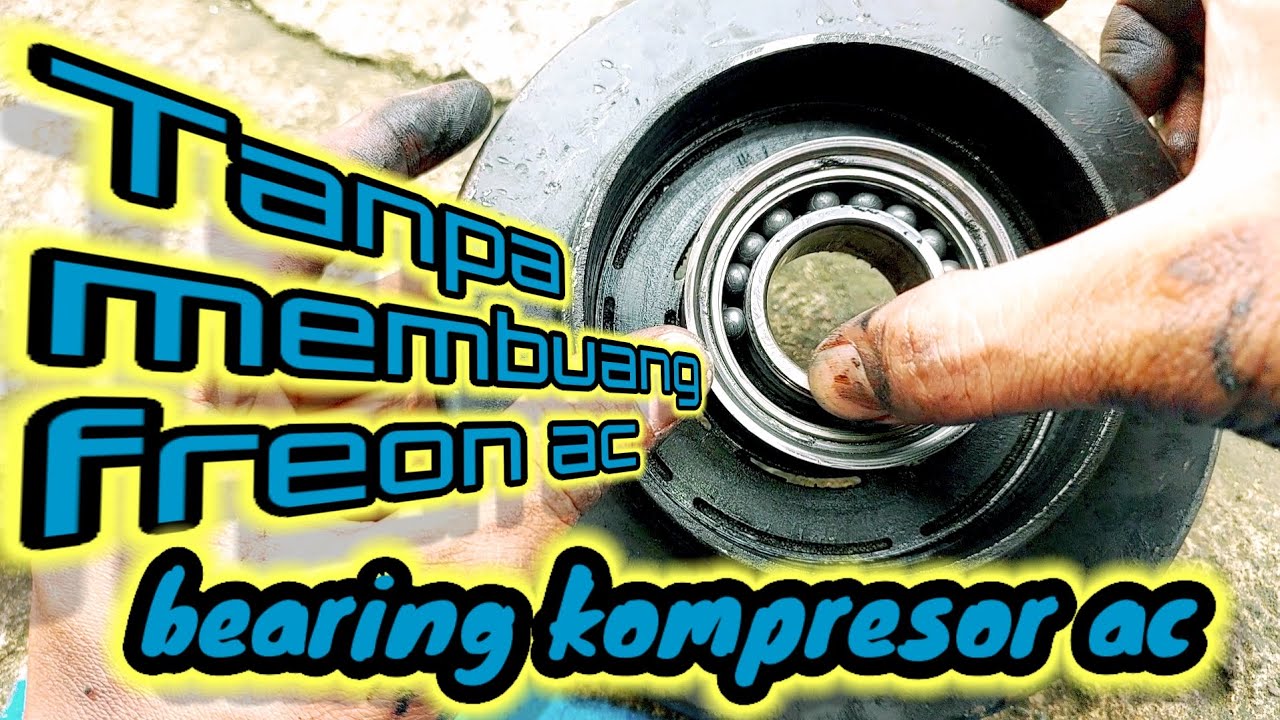 cara buka bearing kompresor ac tanpa membuang freon ac YouTube