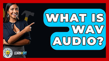 What Is WAV Audio? - LearnToDIY360.com