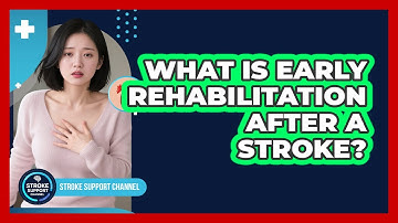 What Is Early Rehabilitation After A Stroke?