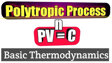 Polytropic Process Thermodynamics || Basic Thermodynamic || Polytropic Process as a general Process