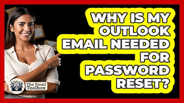 Why Is My Outlook Email Needed For Password Reset?