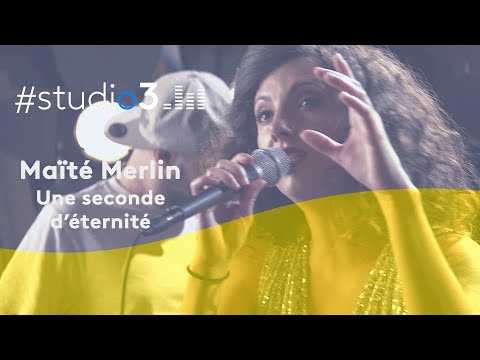 #Studio3. Maïté Merlin chante Une seconde d'éternité