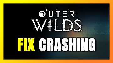 How to FIX Outer Wilds Crashing