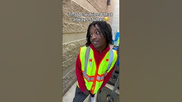 That One Friend That Always Stutter