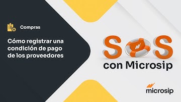 Microsip Compras: Cómo registrar una condición de pago de los proveedores
