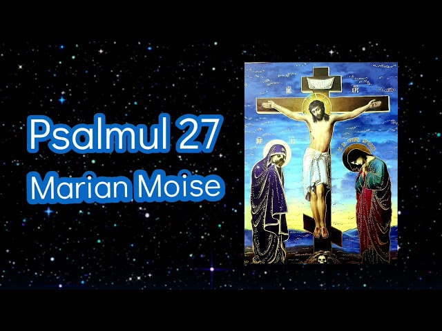 Psalmul 27 - Marian Moise class=
