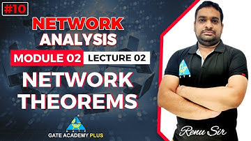 #10 | Module-II | Lecture 02 | Network Theorems | Network Analysis by Renu Sir