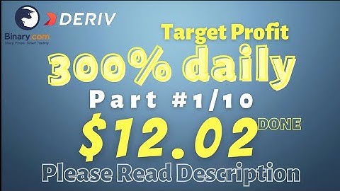 Part#1/10 $12.02 Done $10 to $40 free bot binary.com deriv profit consistent digit differ