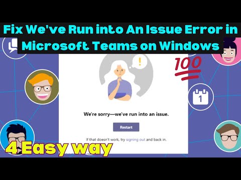 Fix We've Run into An Issue Error in Microsoft Teams on Windows || 2023