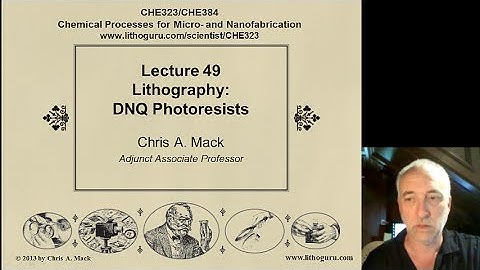 Lecture 49 (CHE 323) Lithography DNQ Photoresists