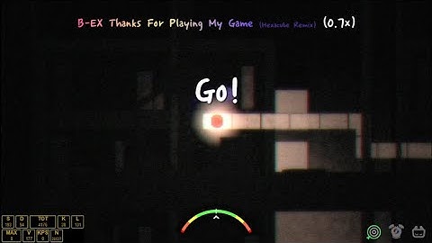 ADOFAI Custom - Full Clear - Thanks For Playing My Game (Hexacube Remix) B- EX