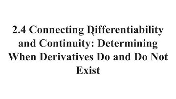 2.4a Connecting Differentiability and Continuity: Determining When Derivatives Do and Do Not Exist