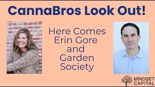 CannaBros Look Out! Here Come Erin Gore and Garden Society