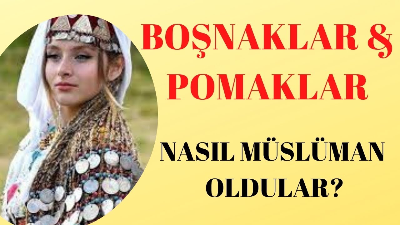 BOŞNAKLAR VE POMAKLAR BOGOMİLLERİN TORUNLARI MI? NASIL MÜSLÜMAN OLDULAR? SLAV OLDUKLARI DOĞRU MU?