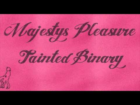 "Tainted Binary " - Majesty's Pleasure Volume 2