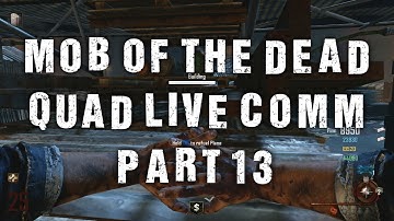 BLACK OPS 2: MOB OF THE DEAD - QUAD LIVE COMM - PART 13