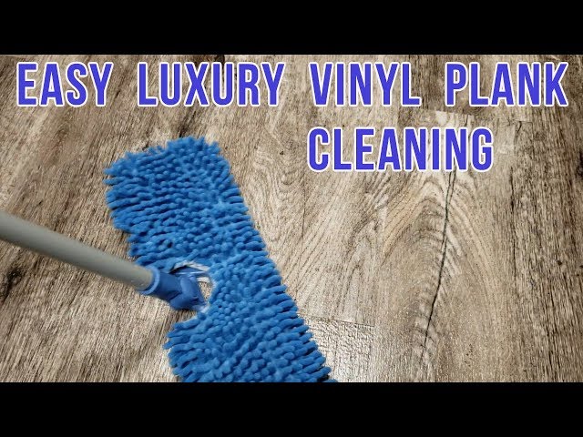 HOW TO CLEAN LUXURY VINYL PLANK FLOORING - FAST & EASY 