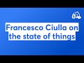 Francesco Ciulla on the state of things