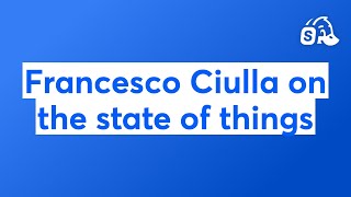 Francesco Ciulla on the state of things