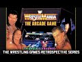 'WWF WrestleMania: The Arcade Game' RETROSPECTIVE - Triangle X Squared O.