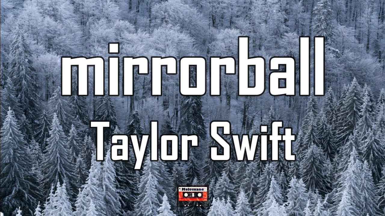 Taylor Swift mirrorball (Lyrics) YouTube