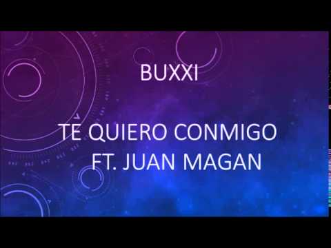 Buxxi  - Te Quiero Conmigo ft. Juan Magan (Official Lyric Video)