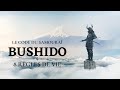Bushido code du samourai   8 vertus des plus grands guerriers samouras