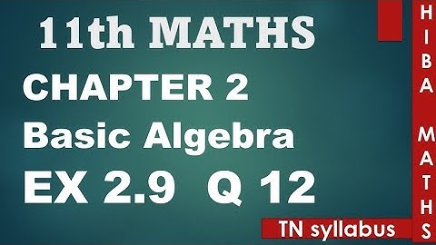 11th maths chapter 2 exercise 2.9 question 12 TN syllabus hiba maths