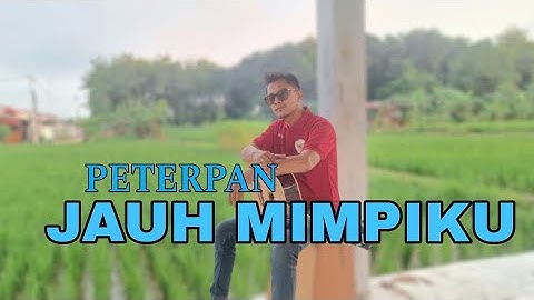Peterpan : Jauh Mimpiku ( Cover bye Pandan Didik)