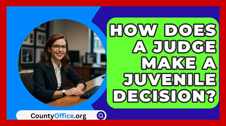 How Does A Judge Make A Juvenile Decision? - CountyOffice.org