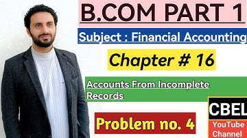 B. Com part 1 subject financial Accounting chapter 16 Accounts from incomplete records problem no 4