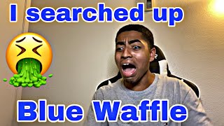 *Live reaction* Blue Waffle