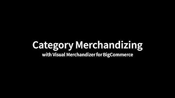 Category Merchandizing With Visual Merchandizer for BigCommerce