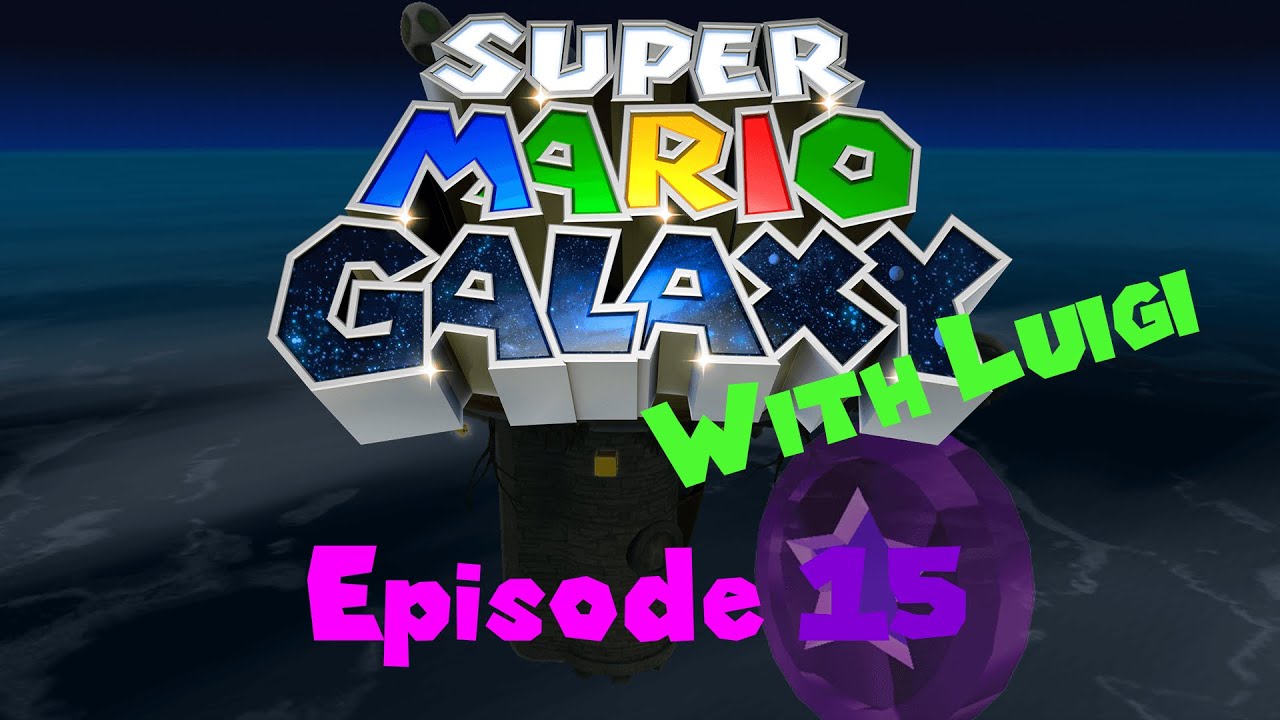 Super Mario Galaxy (with Luigi) - Episode 15