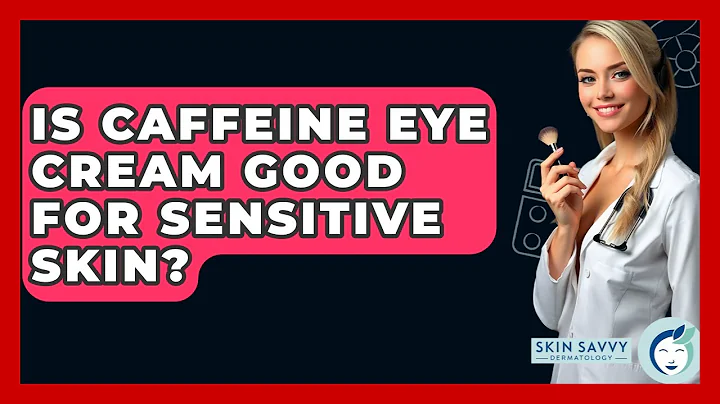 Is Caffeine Eye Cream Good For Sensitive Skin? - Skin Savvy Dermatology
