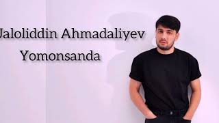 Jaloliddin Ahmadaliyev yomonsanda(audio version)