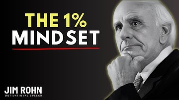 The 1% Mindset _ Most Powerful Motivational Speech By _ Jim Rohn |